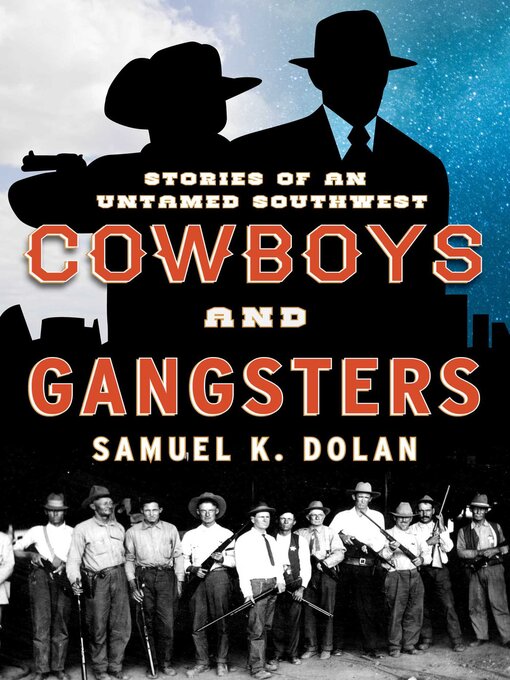 Title details for Cowboys and Gangsters by Samuel K. Dolan - Available